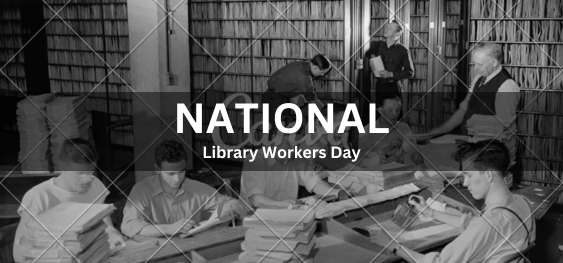 National Library Workers Day [राष्ट्रीय पुस्तकालय श्रमिक दिवस]